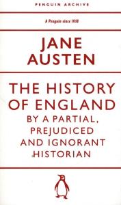 The History of England by a Partial, Prejudiced and Ignorant Historian. Autor: Jane Austen. Dobreksiazki.pl Okładka książki The History of England by a Partial, Prejudiced and Ignorant Historian