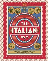 The Italian Way. Wydawca: Dorling Kindersley. Dobreksiazki.pl Opakowanie The Italian Way