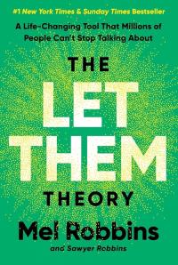 The Let Them Theory wer. angielska. Autor: Sawyer Robbins, MEL ROBBINS. Dobreksiazki.pl Okładka książki The Let Them Theory wer. angielska