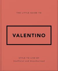 The Little Guide to Valentino. Wydawca: OH. Dobreksiazki.pl Opakowanie The Little Guide to Valentino