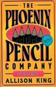 The Phoenix Pencil Company. Autor: King Allison. Dobreksiazki.pl Okładka książki The Phoenix Pencil Company