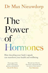 The Power of Hormones. Autor: Max Nieuwdorp. Dobreksiazki.pl Okładka książki The Power of Hormones