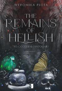 The Remains of Hellish. Tom 6.5. Autor: Weronika Plota. Dobreksiazki.pl Okładka książki The Remains of Hellish. Tom 6.5