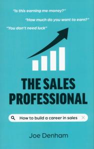 The Sales Professional. Autor: Denham Joe. Dobreksiazki.pl Okładka książki The Sales Professional