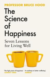The Science of Happiness. Autor: Hood Bruce. Dobreksiazki.pl Okładka książki The Science of Happiness