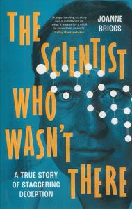 The Scientist Who Wasn't There. Autor: Briggs Joanne. Dobreksiazki.pl Okładka książki The Scientist Who Wasn't There