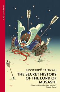 The Secret History of The Lord of Musashi wer. angielska. Autor: Junichiro Tanizaki. Dobreksiazki.pl Okładka książki The Secret History of The Lord of Musashi wer. angielska