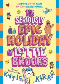 Okładka książki The Seriously Epic Holiday of Lottie Brooks