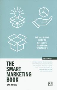 The Smart Marketing Book. Autor: Dan White. Dobreksiazki.pl Okładka książki The Smart Marketing Book