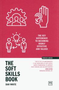 The Soft Skills Book. The key difference to becoming highly effective and valued wer. angielska. Autor: Dan White. Dobreksiazki.pl Okładka książki The Soft Skills Book. The key difference to becoming highly effective and valued wer. angielska