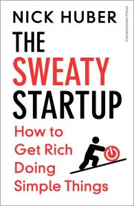 The Sweaty Startup. Autor: Huber Nick. Dobreksiazki.pl Okładka książki The Sweaty Startup