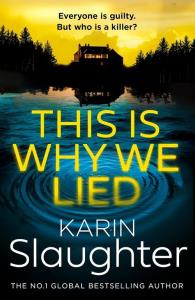 This is Why We Lied. Autor: Karin Slaughter. Dobreksiazki.pl Okładka książki This is Why We Lied
