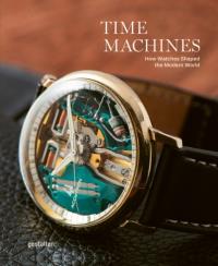 Okładka książki Time Machines. Iconic Watches and their Era