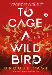 Okładka książki To Cage a Wild Bird