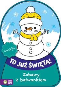 To już Święta! Zabawy z bałwankiem. Autor: Opracowanie zbiorowe. Dobreksiazki.pl Okładka książki To już Święta! Zabawy z bałwankiem