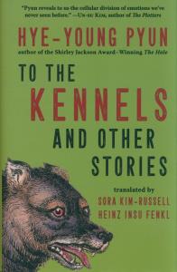 To the Kennels. Autor: Pyun Hye-young. Dobreksiazki.pl Okładka książki To the Kennels
