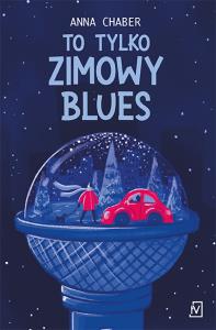 To tylko zimowy blues - uszkodzone. Autor: Chaber Anna. Dobreksiazki.pl Okładka książki To tylko zimowy blues - uszkodzone