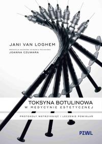 Toksyna botulinowa w medycynie estetycznej. Protokoły wstrzyknięć i leczenie powikłań. Autor: Czuwara Joanna. Dobreksiazki.pl Okładka książki Toksyna botulinowa w medycynie estetycznej. Protokoły wstrzyknięć i leczenie powikłań