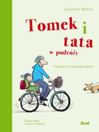 Tomek i tata w podróży. Autor: Susanne Weber. Dobreksiazki.pl Okładka książki Tomek i tata w podróży