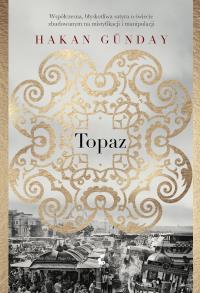 Topaz - uszkodzone. Autor: Gunday Hakan. Dobreksiazki.pl Okładka książki Topaz - uszkodzone