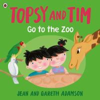 Topsy and Tim: Go to the Zoo. Autor: Adamson Jean, Gareth Adamson. Dobreksiazki.pl Okładka książki Topsy and Tim: Go to the Zoo