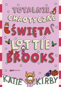 Okładka książki Totalnie chaotyczne święta Lottie Brooks [2025]