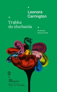 Trąbka do słuchania. Autor: Carrington Leonora. Dobreksiazki.pl Okładka książki Trąbka do słuchania