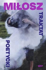 Traktat poetycki. Autor: Miłosz Czesław. Dobreksiazki.pl Okładka książki Traktat poetycki