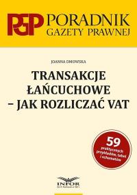 Transakcje łańcuchowe - jak rozliczać VAT. Autor: Dmowska Joanna. Dobreksiazki.pl Okładka książki Transakcje łańcuchowe - jak rozliczać VAT