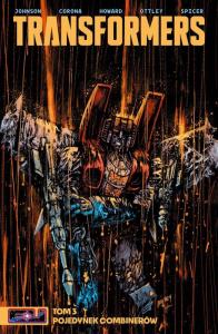 Transformers. Tom 3. Autor: Daniel Warren Johnson, Jorge Corona, Jason Howard. Dobreksiazki.pl Okładka książki Transformers. Tom 3