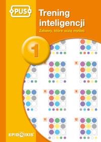 Trening inteligencji 1. Autor: Agata Indrychowska. Dobreksiazki.pl Okładka książki Trening inteligencji 1