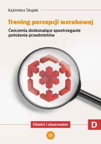 Okładka książki Trening percepcji wzrokowej. Część D ćwiczenia