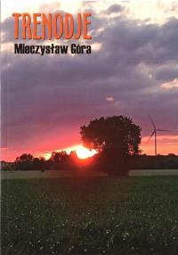 Trenodje. Autor: Mieczysław Góra. Dobreksiazki.pl Okładka książki Trenodje