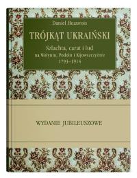 Okładka książki Trójkąt ukraiński. Szlachta, carat i lud na Wołyniu, Podolu, Kijowszczyźnie