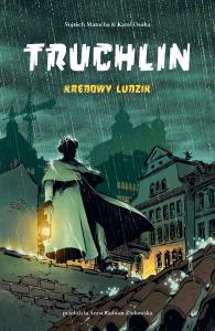 Truchlin. Kredowy ludzik. Autor: Vojtech Matocha & Karel Osoha. Dobreksiazki.pl Okładka książki Truchlin. Kredowy ludzik