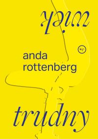 Trudny wiek. Autor: Rottenberg Anda. Dobreksiazki.pl Okładka książki Trudny wiek