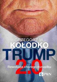 Trump 2.0 - Edycja limitowana z autografem. Autor: Grzegorz W. Kołodko. Dobreksiazki.pl Okładka książki Trump 2.0 - Edycja limitowana z autografem