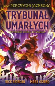 Trybunał umarłych. Opowieść o Nicu di Angelo. Świat Percy'ego Jacksona. Autor: Rick Riordan, Mark Oshiro. Dobreksiazki.pl Okładka książki Trybunał umarłych. Opowieść o Nicu di Angelo. Świat Percy'ego Jacksona