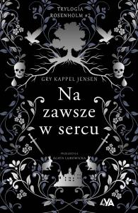Okładka książki Trylogia Rosenholm. Na zawsze w sercu - uszkodzone