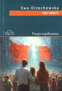 Trzy światy. Autor: Ewa Orzechowska. Dobreksiazki.pl Okładka książki Trzy światy