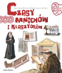Tu powstała Polska. Czasy mnichów i klasztorów. Autor: Jarosław Gryguć. Dobreksiazki.pl Okładka książki Tu powstała Polska. Czasy mnichów i klasztorów