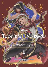 Okładka książki Twisted-Wonderland. Zdarzenia w Scarabii. Tom 1