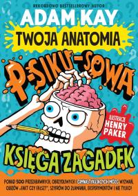 Okładka książki Twoja anatomia. Psikusowa księga zagadek