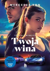Twoja wina. Trylogia Winnych. Tom 2 (okładka filmowa) - uszkodzone. Autor: Ron Mercedes. Dobreksiazki.pl Okładka książki Twoja wina. Trylogia Winnych. Tom 2 (okładka filmowa) - uszkodzone