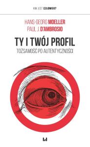 Ty i twój profil. Autor: Moeller Hans-Georg, D’Ambrosio Paul J.. Dobreksiazki.pl Okładka książki Ty i twój profil