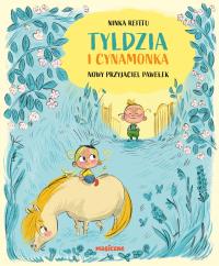 Tyldzia i Cynamonka. Nowy przyjaciel Pawełek. Autor: Ninka Reittu. Dobreksiazki.pl Okładka książki Tyldzia i Cynamonka. Nowy przyjaciel Pawełek