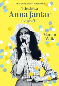 Tyle słońca. Biografia Anny Jantar (2025). Autor: Znak. Dobreksiazki.pl Okładka książki Tyle słońca. Biografia Anny Jantar (2025)