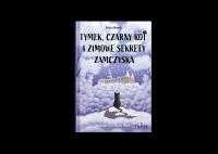 Tymek, Czarny Kot i zimowe sekrety zamczyska. Autor: Sylwia Winnik. Dobreksiazki.pl Okładka książki Tymek, Czarny Kot i zimowe sekrety zamczyska