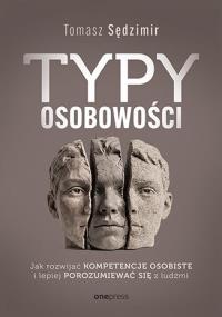 Okładka książki Typy osobowości. Jak rozwijać kompetencje osobiste i lepiej porozumiewać się z ludźmi