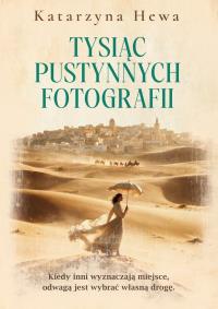 Okładka książki Tysiąc pustynnych fotografii